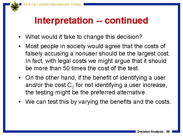 US Army Logistics Management College Interpretation -- continued • What would it take to