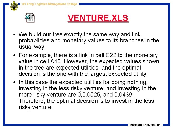 US Army Logistics Management College VENTURE. XLS • We build our tree exactly the