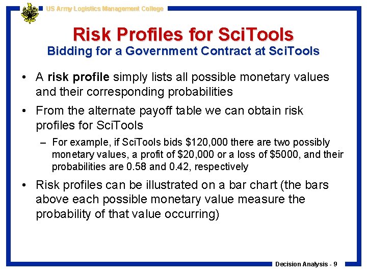 US Army Logistics Management College Risk Profiles for Sci. Tools Bidding for a Government