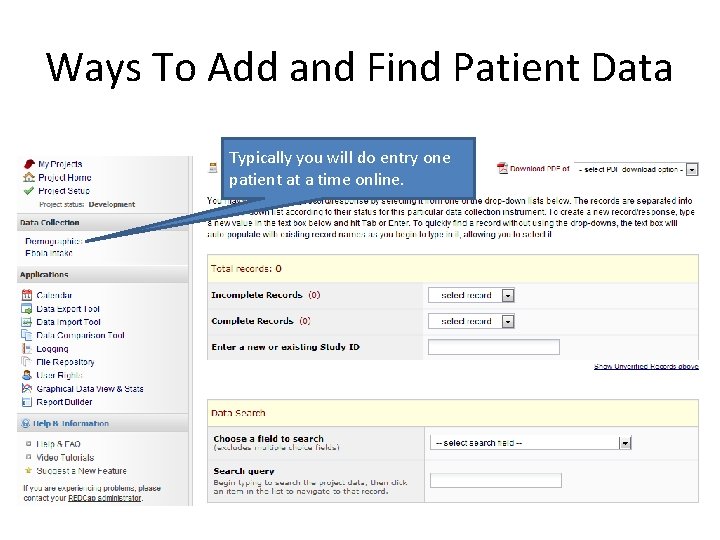 Ways To Add and Find Patient Data Typically you will do entry one patient