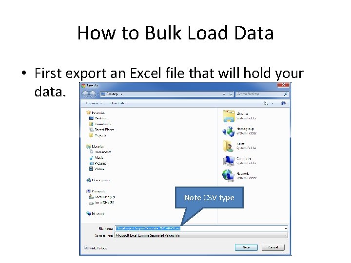 How to Bulk Load Data • First export an Excel file that will hold