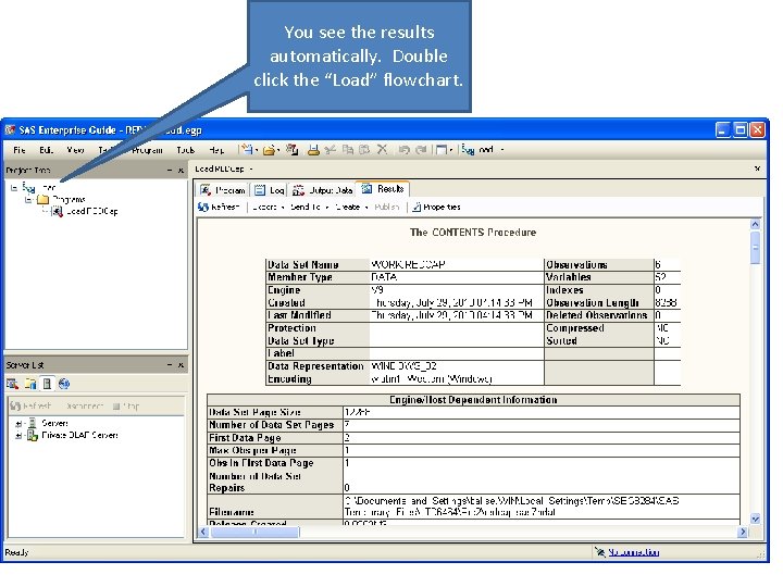 You see the results automatically. Double click the “Load” flowchart. 