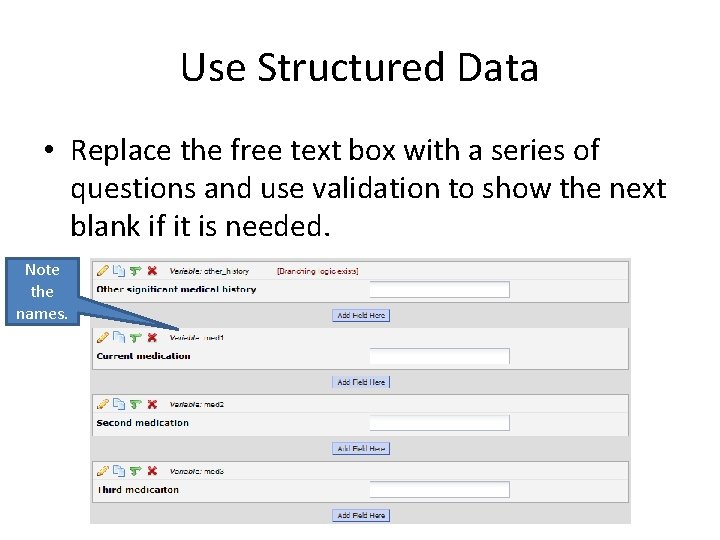Use Structured Data • Replace the free text box with a series of questions