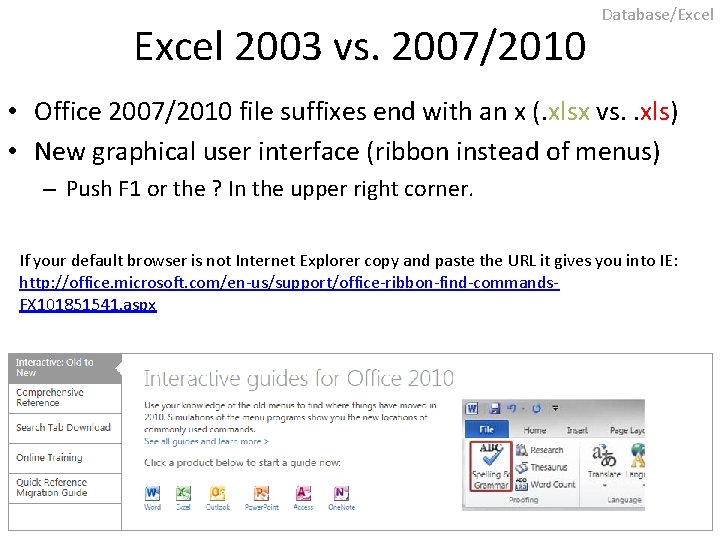 Excel 2003 vs. 2007/2010 Database/Excel • Office 2007/2010 file suffixes end with an x