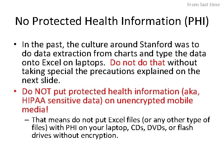 From last time No Protected Health Information (PHI) • In the past, the culture