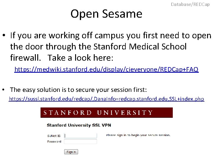 Open Sesame Database/REDCap • If you are working off campus you first need to