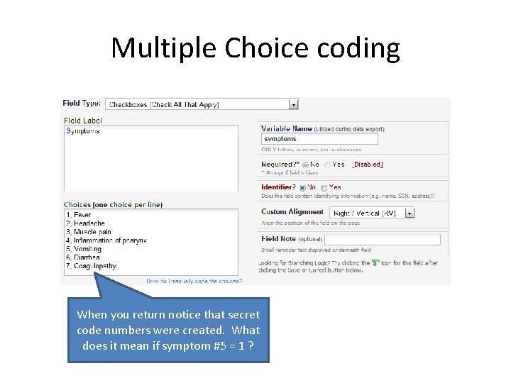 Multiple Choice coding When you return notice that secret code numbers were created. What