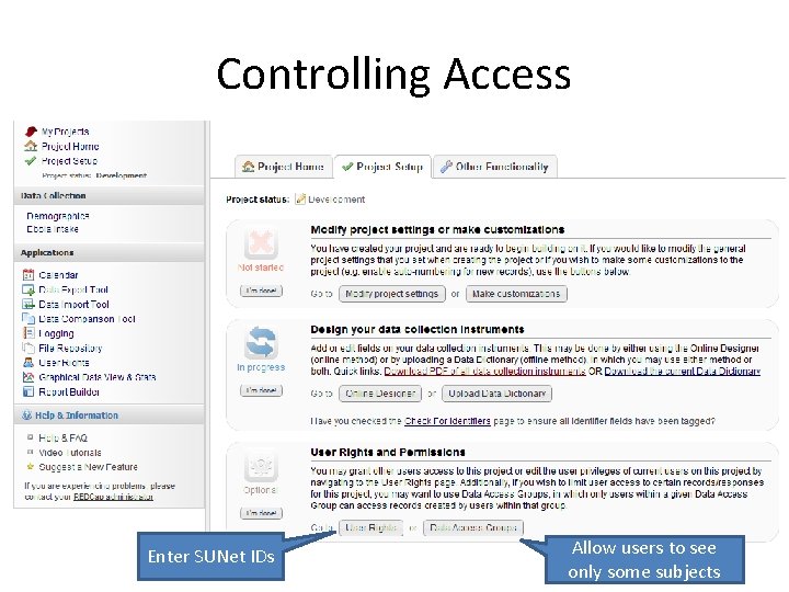 Controlling Access Enter SUNet IDs Allow users to see only some subjects 