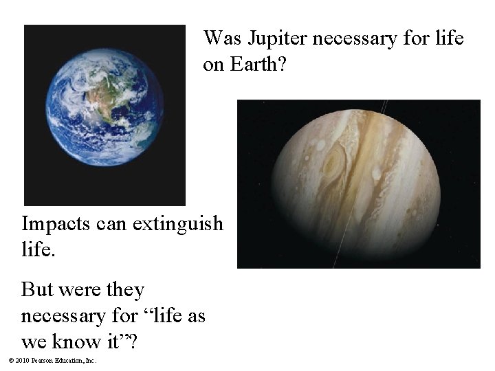 Was Jupiter necessary for life on Earth? Impacts can extinguish life. But were they