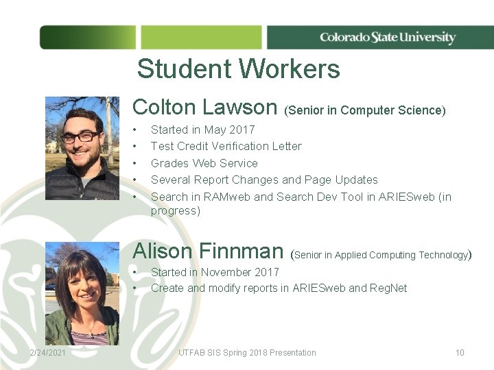 Student Workers Colton Lawson (Senior in Computer Science) • • • Started in May