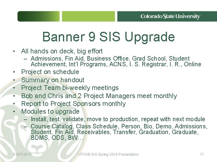 Banner 9 SIS Upgrade • All hands on deck, big effort – Admissions, Fin