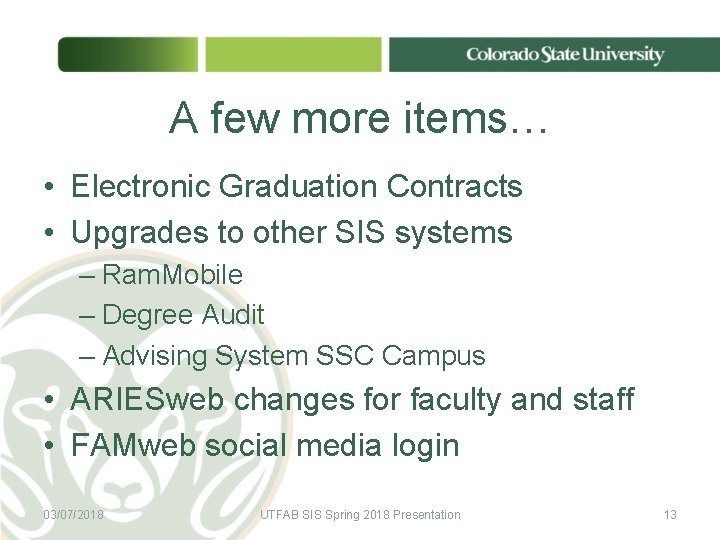 A few more items… • Electronic Graduation Contracts • Upgrades to other SIS systems