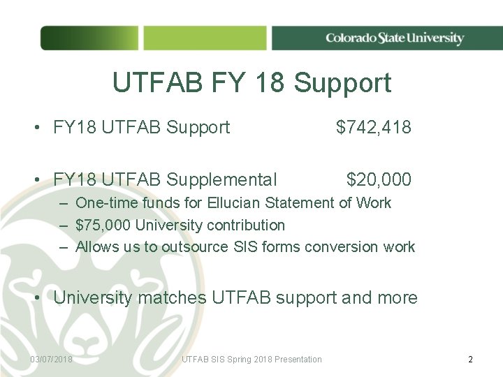 UTFAB FY 18 Support • FY 18 UTFAB Supplemental $742, 418 $20, 000 –