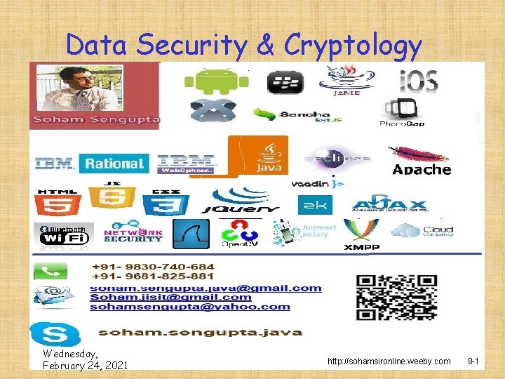 Data Security & Cryptology Wednesday, February 24, 2021 http: //sohamsironline. weeby. com 8 -1