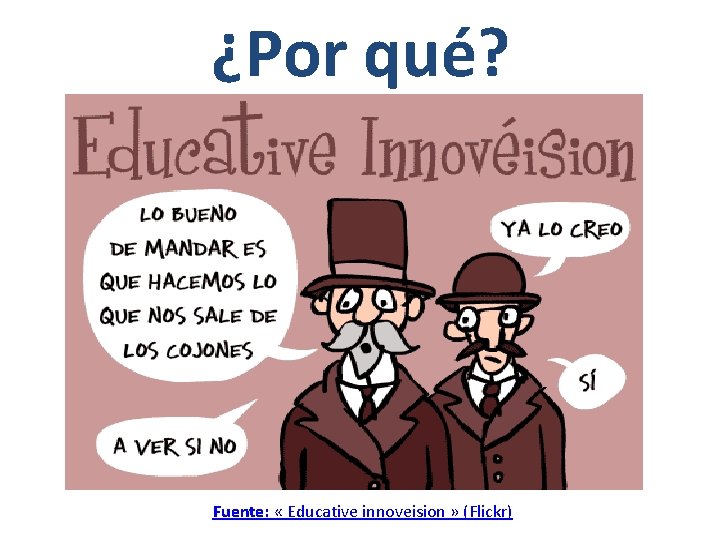 ¿Por qué? Fuente: « Educative innoveision » (Flickr) 