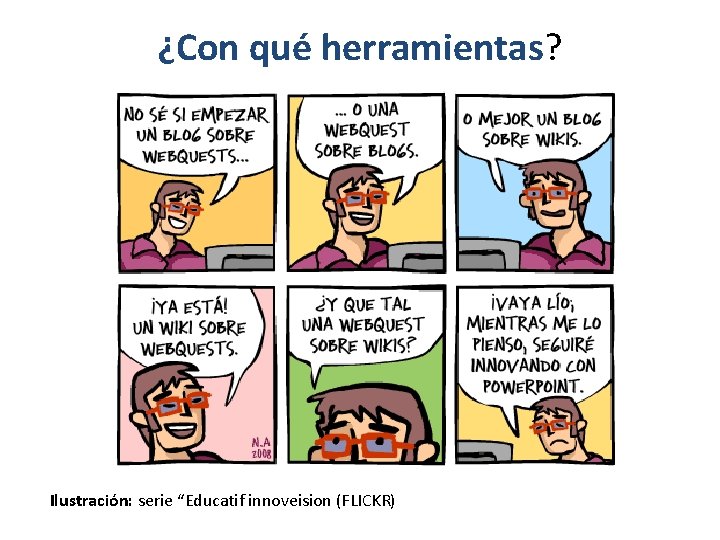 ¿Con qué herramientas? Ilustración: serie “Educatif innoveision (FLICKR) 