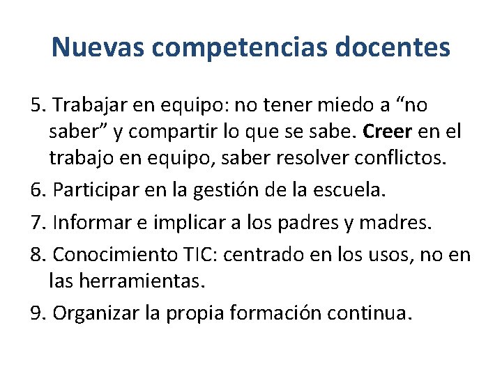 Nuevas competencias docentes 5. Trabajar en equipo: no tener miedo a “no saber” y