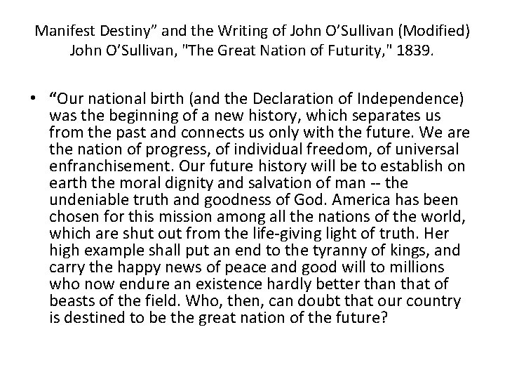 Manifest Destiny” and the Writing of John O’Sullivan (Modified) John O’Sullivan, "The Great Nation