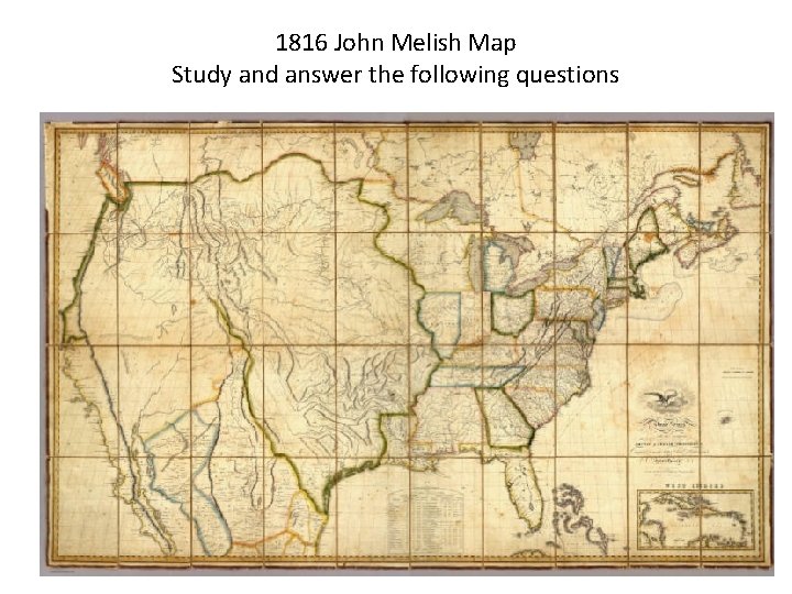 1816 John Melish Map Study and answer the following questions 