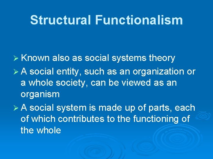Structural Functionalism Ø Known also as social systems theory Ø A social entity, such Structural Functionalism Ø Known also as social systems theory Ø A social entity, such