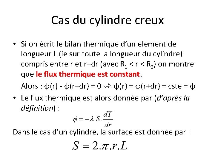 Cas du cylindre creux • Si on écrit le bilan thermique d’un élement de Cas du cylindre creux • Si on écrit le bilan thermique d’un élement de