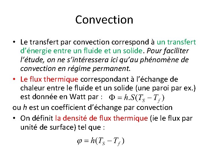Convection • Le transfert par convection correspond à un transfert d’énergie entre un fluide Convection • Le transfert par convection correspond à un transfert d’énergie entre un fluide