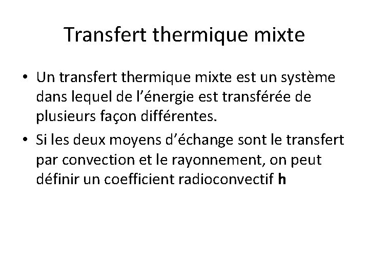 Transfert thermique mixte • Un transfert thermique mixte est un système dans lequel de Transfert thermique mixte • Un transfert thermique mixte est un système dans lequel de
