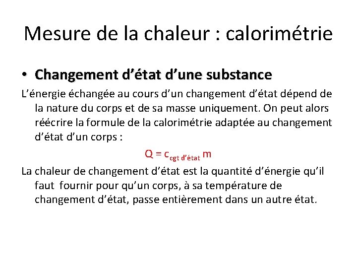 Mesure de la chaleur : calorimétrie • Changement d’état d’une substance L’énergie échangée au Mesure de la chaleur : calorimétrie • Changement d’état d’une substance L’énergie échangée au