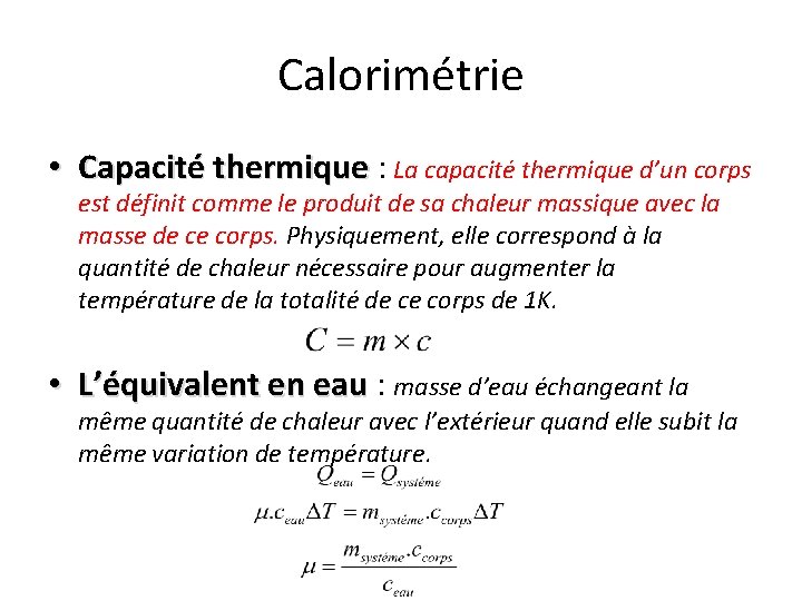 Calorimétrie • Capacité thermique : Capacité thermique La capacité thermique d’un corps est définit Calorimétrie • Capacité thermique : Capacité thermique La capacité thermique d’un corps est définit