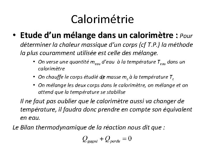 Calorimétrie • Etude d’un mélange dans un calorimètre : Pour déterminer la chaleur massique Calorimétrie • Etude d’un mélange dans un calorimètre : Pour déterminer la chaleur massique