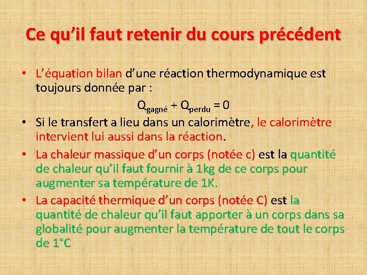 Ce qu’il faut retenir du cours précédent • L’équation bilan d’une réaction thermodynamique est Ce qu’il faut retenir du cours précédent • L’équation bilan d’une réaction thermodynamique est