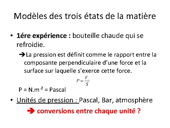 Modèles des trois états de la matière • 1ére expérience : bouteille chaude qui Modèles des trois états de la matière • 1ére expérience : bouteille chaude qui