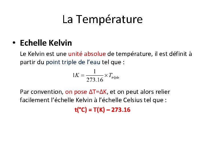 La Température • Echelle Kelvin Le Kelvin est une unité absolue de température, il La Température • Echelle Kelvin Le Kelvin est une unité absolue de température, il