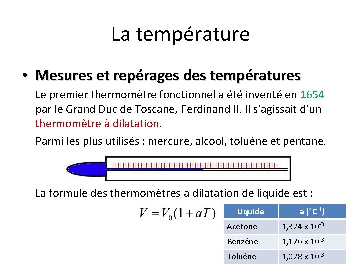 La température • Mesures et repérages des températures Le premier thermomètre fonctionnel a été La température • Mesures et repérages des températures Le premier thermomètre fonctionnel a été
