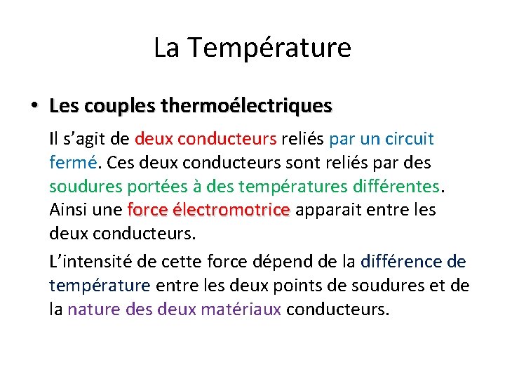 La Température • Les couples thermoélectriques Il s’agit de deux conducteurs reliés par un La Température • Les couples thermoélectriques Il s’agit de deux conducteurs reliés par un