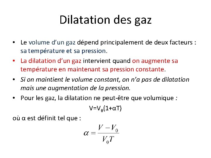 Dilatation des gaz • Le volume d’un gaz dépend principalement de deux facteurs : Dilatation des gaz • Le volume d’un gaz dépend principalement de deux facteurs :