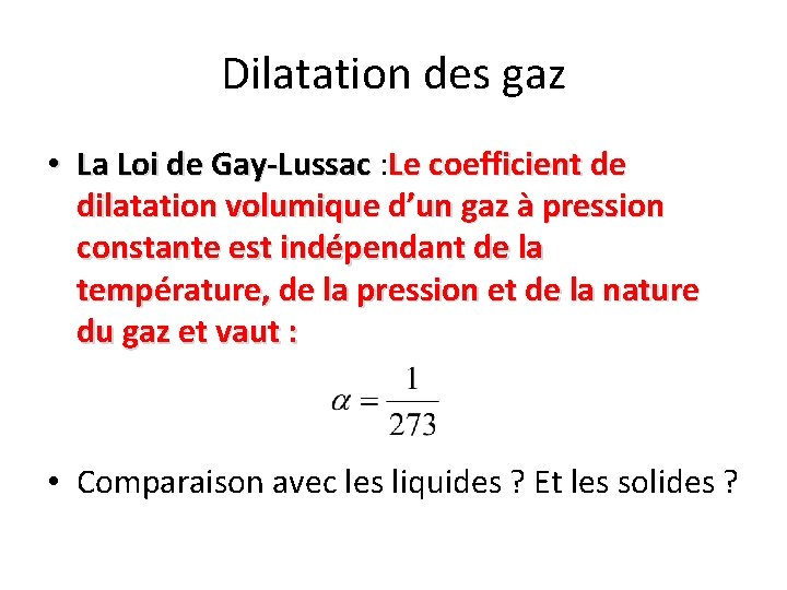 Dilatation des gaz • La Loi de Gay-Lussac : La Loi de Gay-Lussac Le Dilatation des gaz • La Loi de Gay-Lussac : La Loi de Gay-Lussac Le