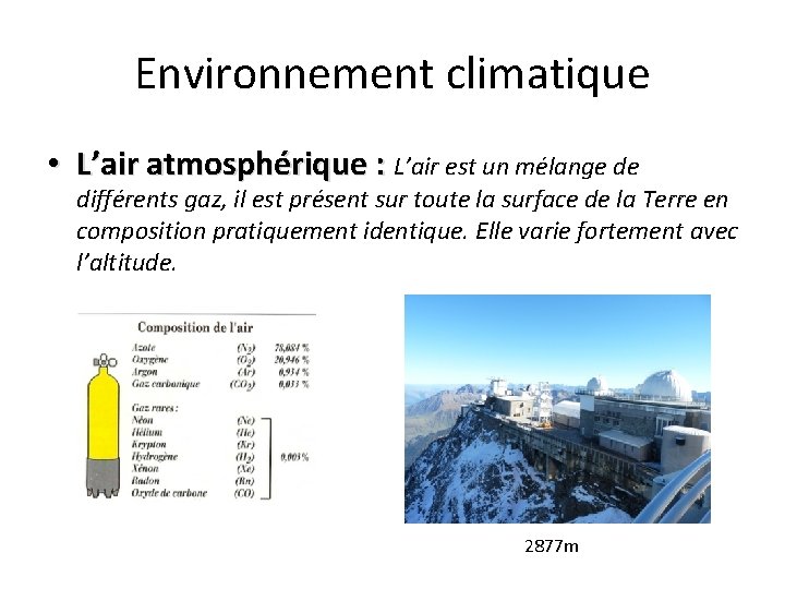 Environnement climatique • L’air atmosphérique : L’air est un mélange de différents gaz, il Environnement climatique • L’air atmosphérique : L’air est un mélange de différents gaz, il