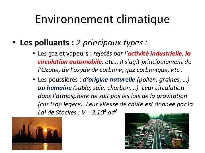 Environnement climatique • Les polluants : 2 principaux types : Les polluants : • Environnement climatique • Les polluants : 2 principaux types : Les polluants : •