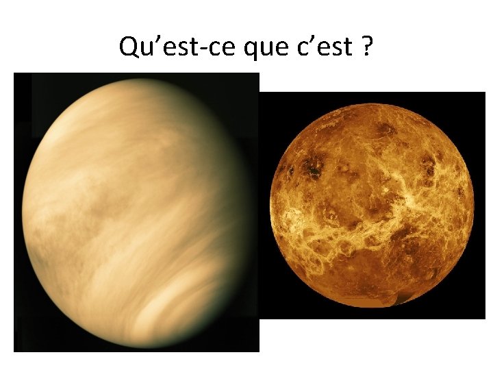 Qu’est-ce que c’est ? Qu’est-ce que c’est ?