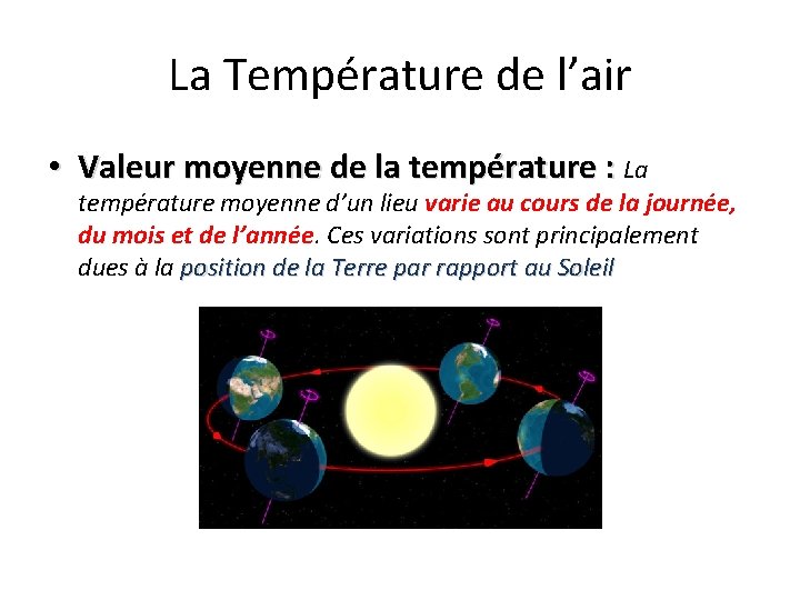 La Température de l’air • Valeur moyenne de la température : La température moyenne La Température de l’air • Valeur moyenne de la température : La température moyenne