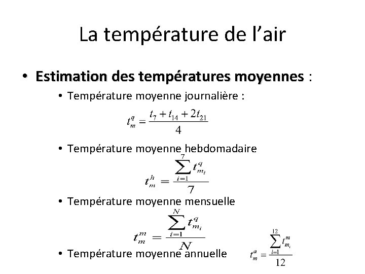 La température de l’air • Estimation des températures moyennes : Estimation des températures moyennes La température de l’air • Estimation des températures moyennes : Estimation des températures moyennes