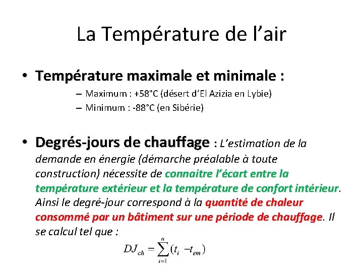 La Température de l’air • Température maximale et minimale : – Maximum : +58°C La Température de l’air • Température maximale et minimale : – Maximum : +58°C