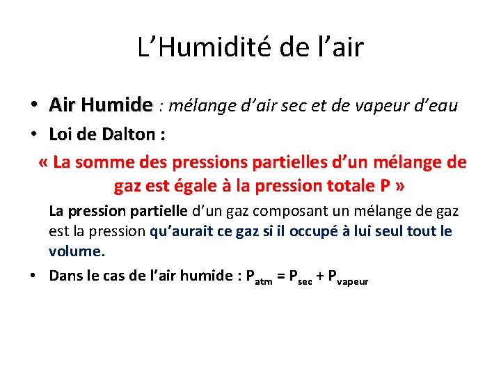 L’Humidité de l’air • Air Humide : mélange d’air sec et de vapeur d’eau L’Humidité de l’air • Air Humide : mélange d’air sec et de vapeur d’eau