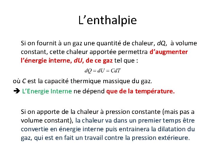 L’enthalpie Si on fournit à un gaz une quantité de chaleur, d. Q, à L’enthalpie Si on fournit à un gaz une quantité de chaleur, d. Q, à