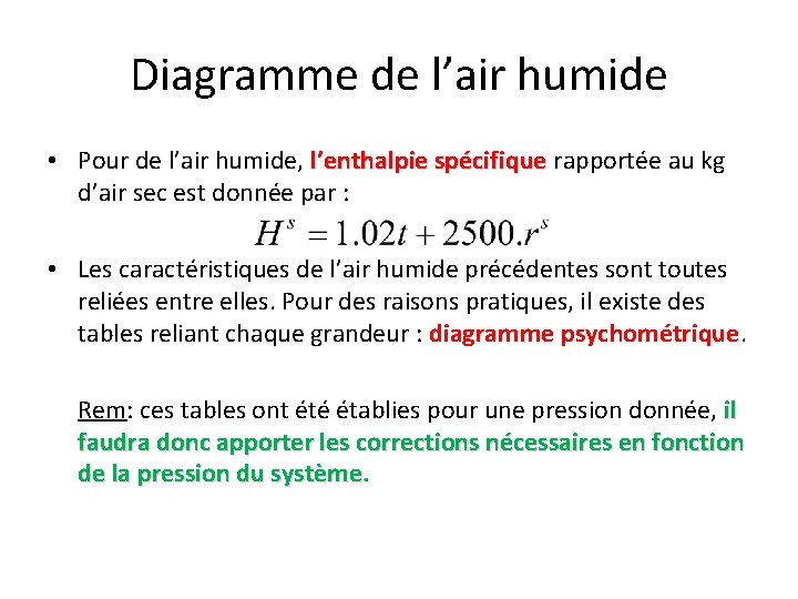 Diagramme de l’air humide • Pour de l’air humide, l’enthalpie spécifique rapportée au kg Diagramme de l’air humide • Pour de l’air humide, l’enthalpie spécifique rapportée au kg