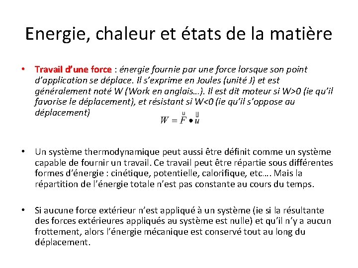 Energie, chaleur et états de la matière • Travail d’une force : énergie fournie Energie, chaleur et états de la matière • Travail d’une force : énergie fournie