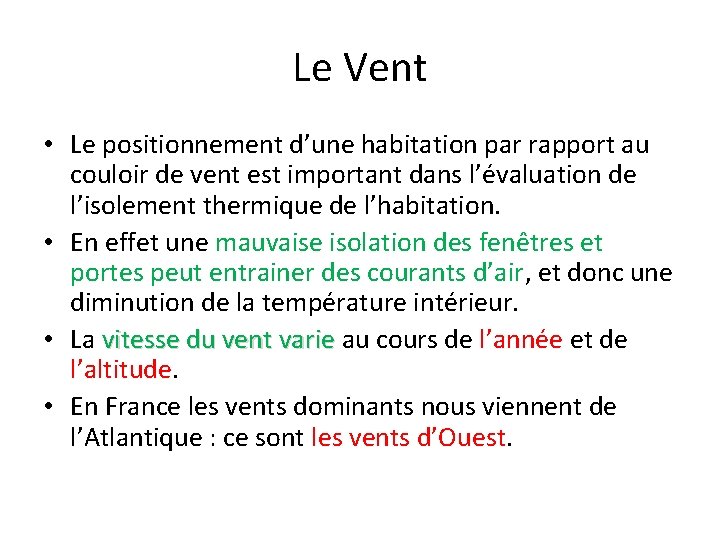 Le Vent • Le positionnement d’une habitation par rapport au couloir de vent est Le Vent • Le positionnement d’une habitation par rapport au couloir de vent est