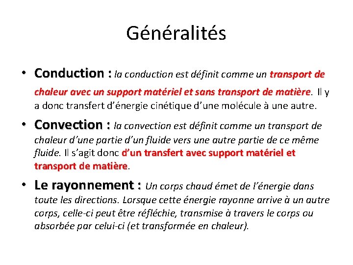 Généralités • Conduction : la conduction est définit comme un transport de chaleur avec Généralités • Conduction : la conduction est définit comme un transport de chaleur avec