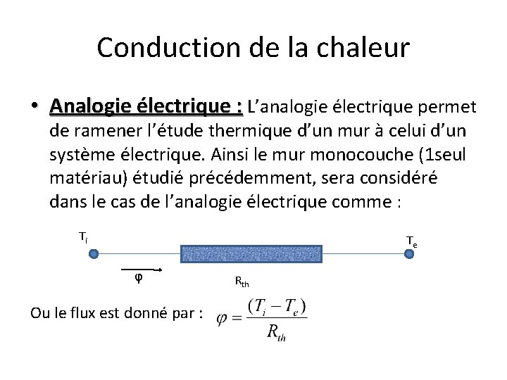 Conduction de la chaleur • Analogie électrique : L’analogie électrique permet de ramener l’étude Conduction de la chaleur • Analogie électrique : L’analogie électrique permet de ramener l’étude